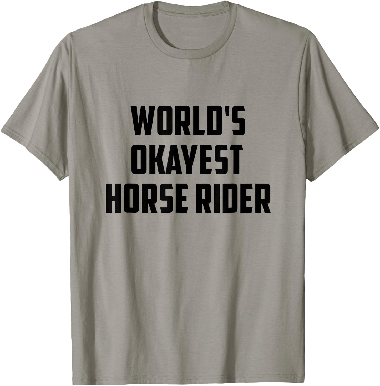 World's Okayest Horse Rider Equestrian Riding Horse Lover T-Shirt - T-Shirt | Sand
