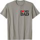 I Love My Dad Shirt Funny Father's Day T-Shirt - T-Shirt | Sand
