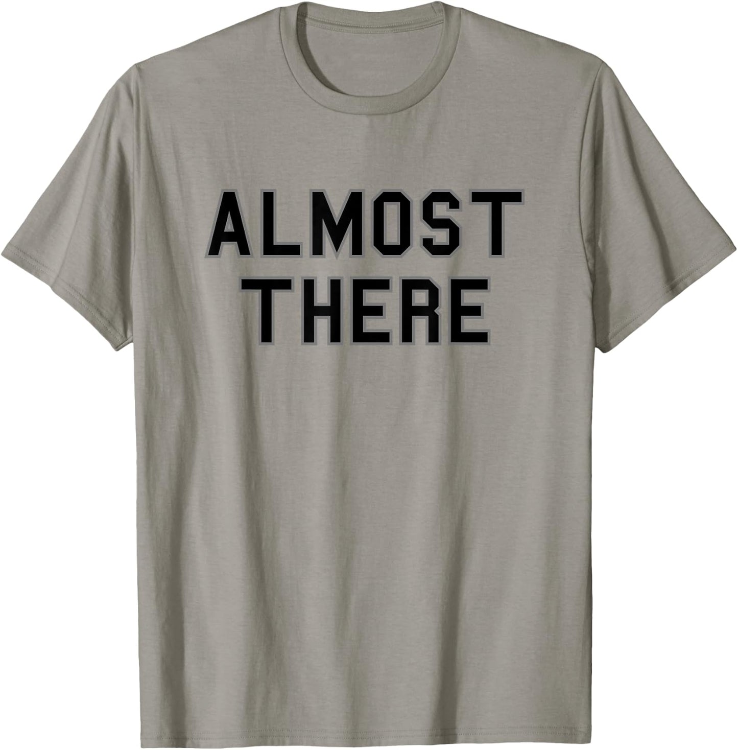 Almost There School Pride Sports Cute Gag Funny Fan Black T-Shirt - T-Shirt | Sand