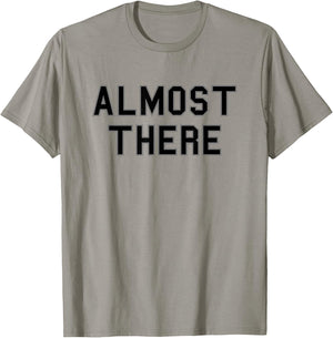 Almost There School Pride Sports Cute Gag Funny Fan Black T-Shirt - T-Shirt | Sand