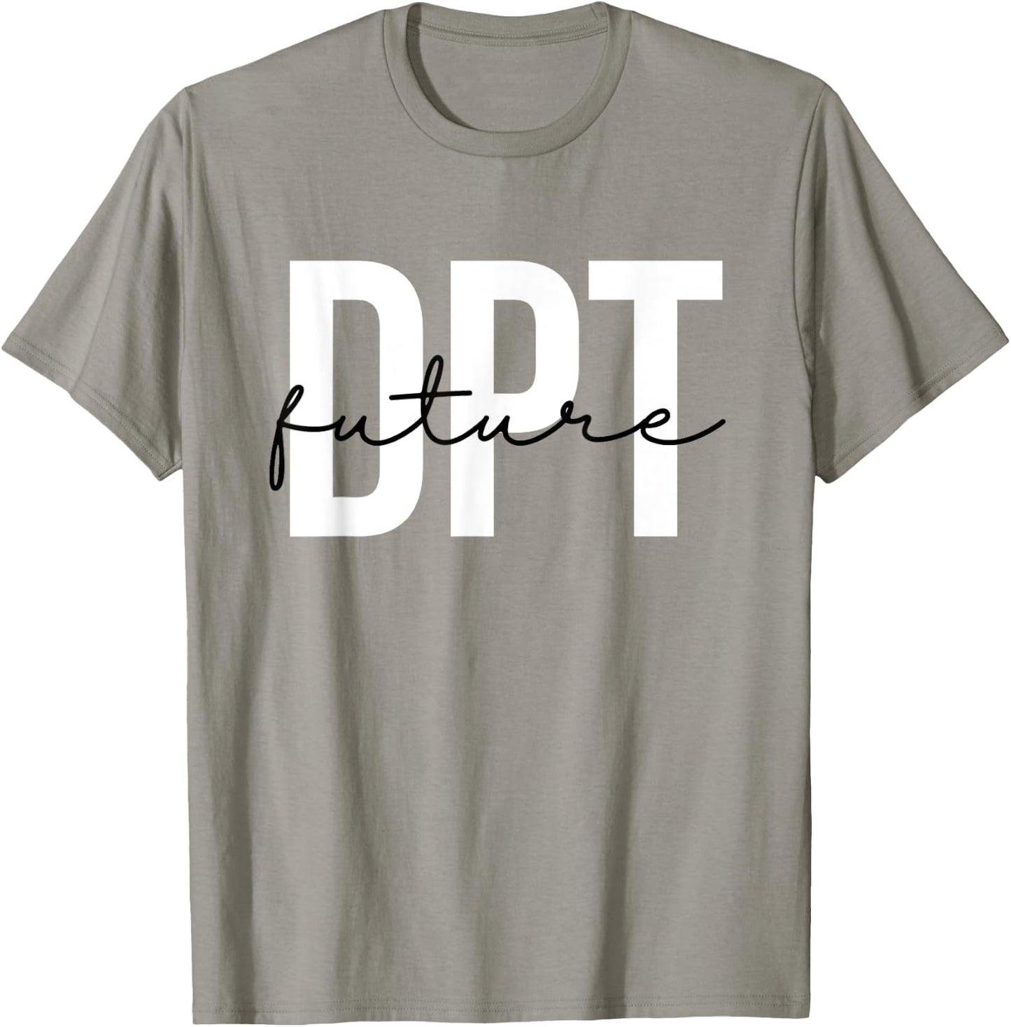 Future Doctor of Physical Therapy DPT Physical Therapist PTA T-Shirt - T-Shirt | Sand