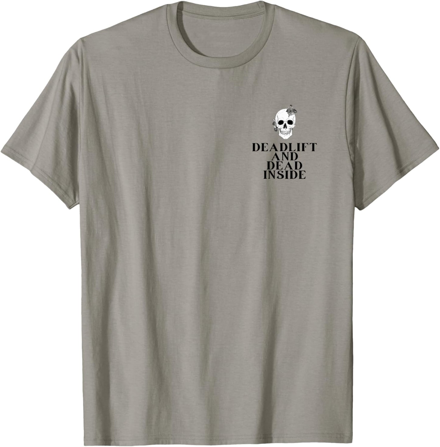 Gym Pump Cover Deadlift and Dead inside Funny weightlifting T-Shirt - T-Shirt | Sand