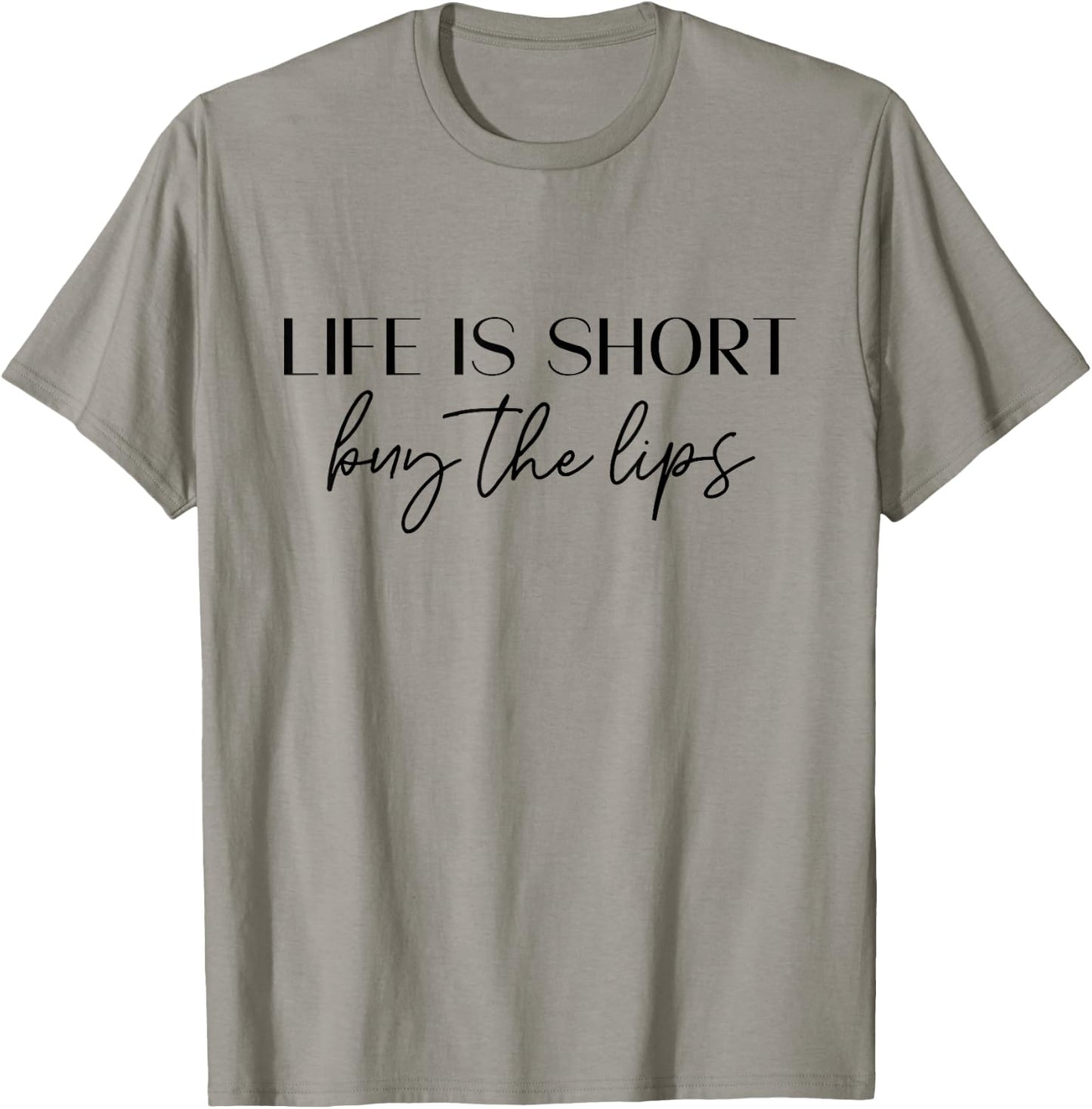 Life is Short, Buy The Lips , Aesthetic Nurse Injector T-Shirt - T-Shirt | Sand