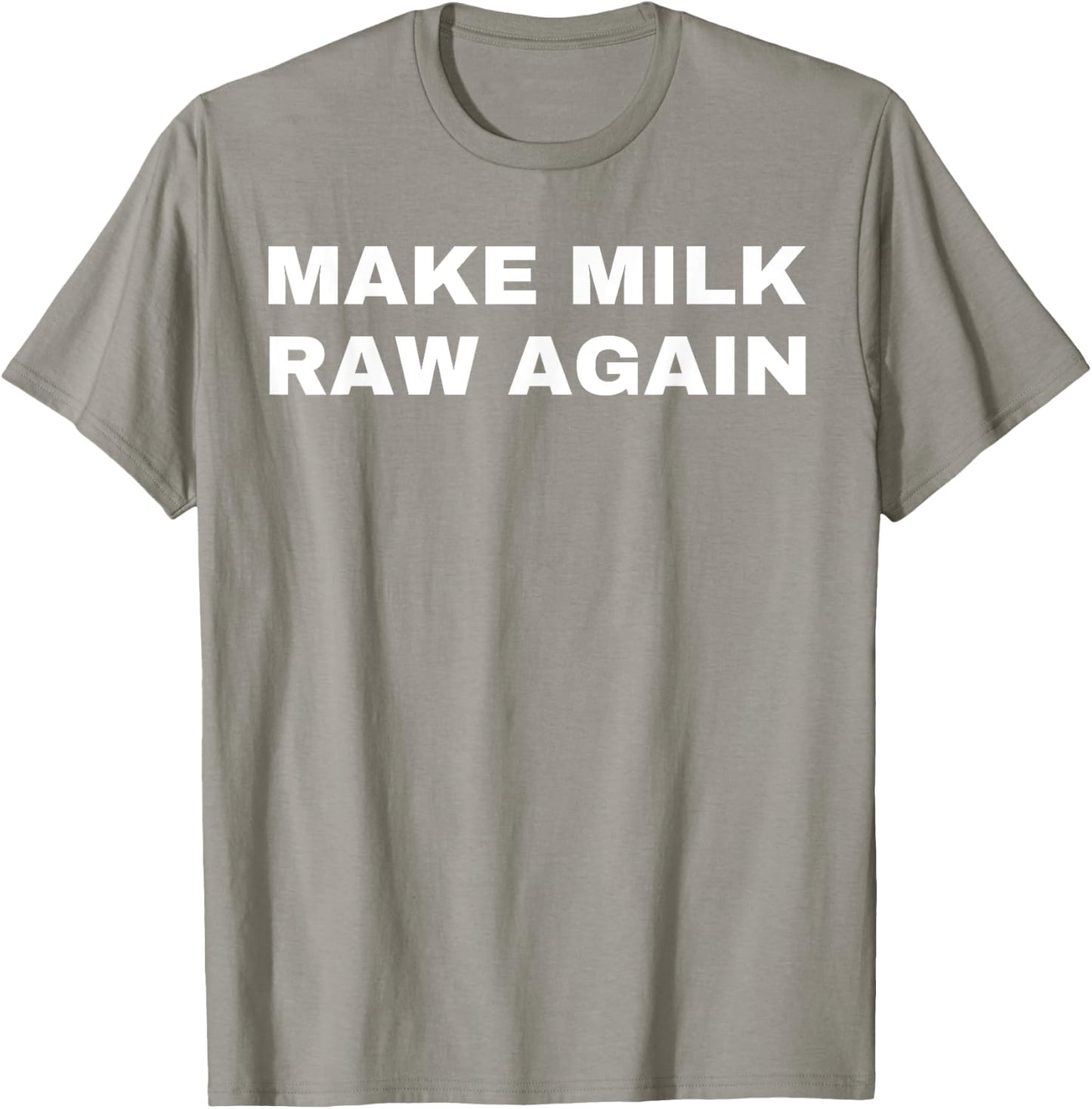 Funny Make Milk Raw Again Homestead Farming Dairy Cow T-Shirt - T-Shirt | Sand