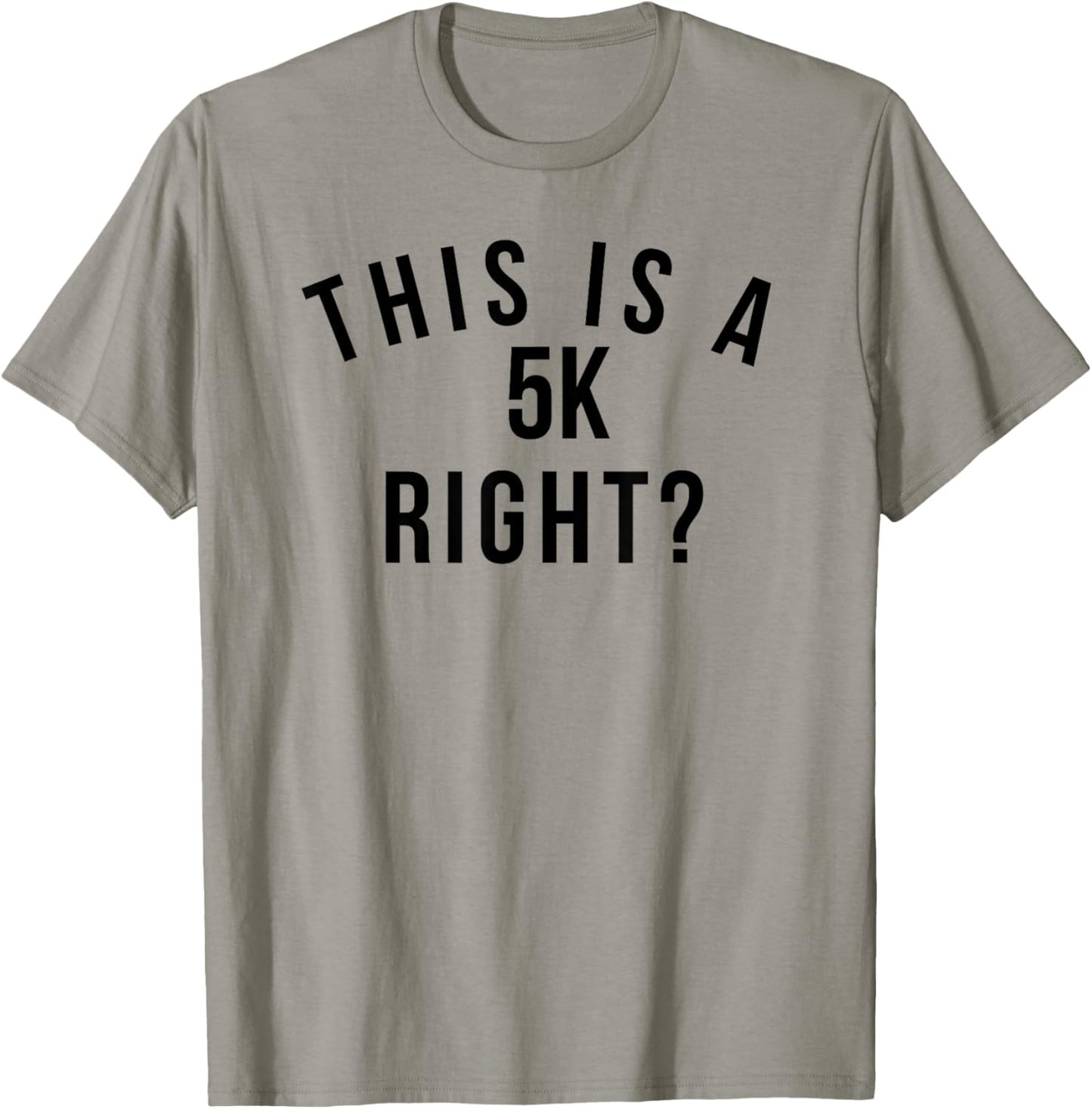 Funny marathon run This is a 5k right? running race T-Shirt - T-Shirt | Sand