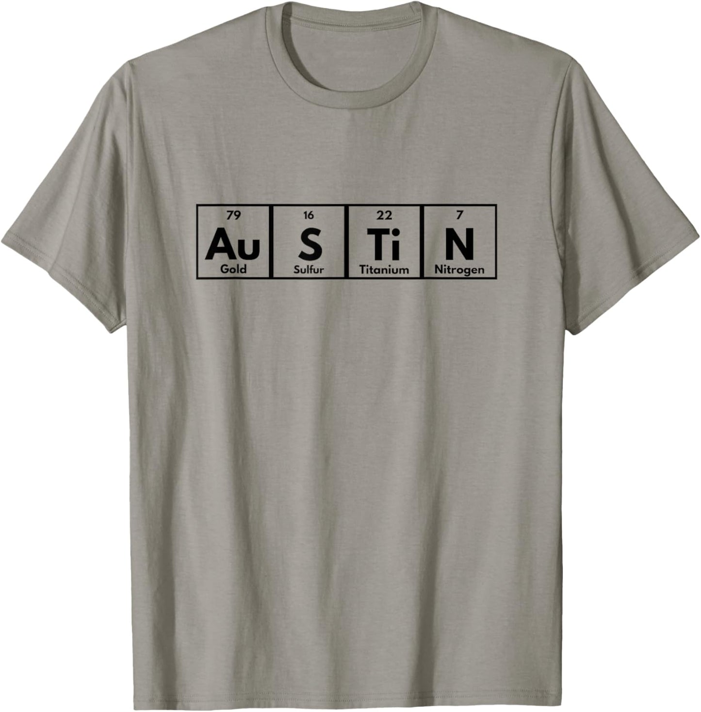 Austin Texas Periodic Table Name T-Shirt - T-Shirt | Sand