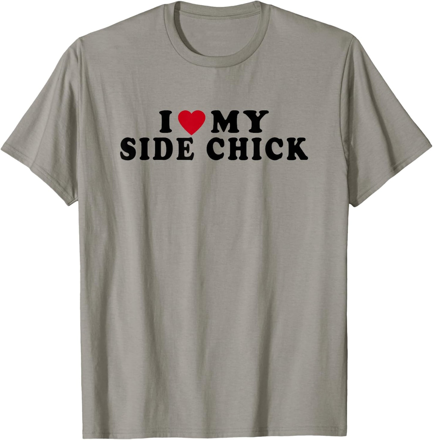 Funny I Love My Side Chick I Heart My Side Chick T-Shirt - T-Shirt | Sand