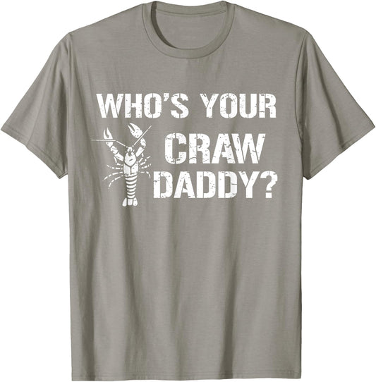 Who's Your Craw Daddy Funny Crawfish Boil Cajun Crayfish Men T-Shirt - T-Shirt | Sand
