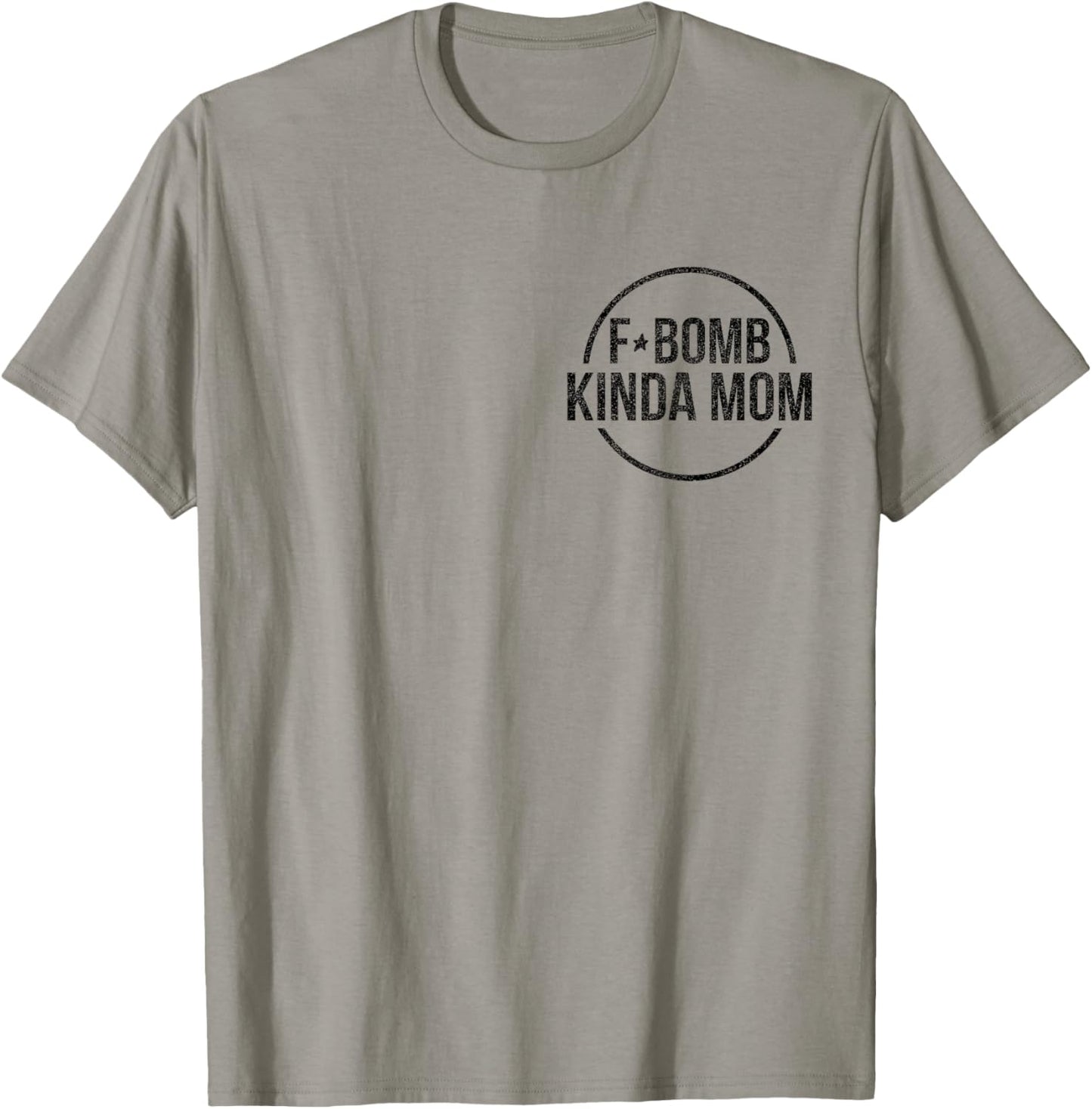 F-Bomb Kinda Mom Funny Mom Life Mother's Day T-Shirt - T-Shirt | Sand