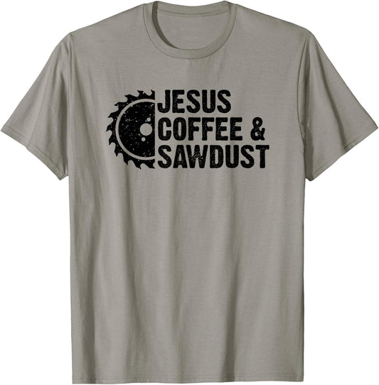 Jesus Coffee And Sawdust - Christian Carpenter Woodworking T-Shirt - T-Shirt | Sand