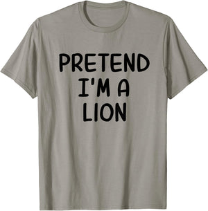 Funny Halloween Party Xmas Lazy Pretend I'm a Lion T-Shirt - T-Shirt | Sand