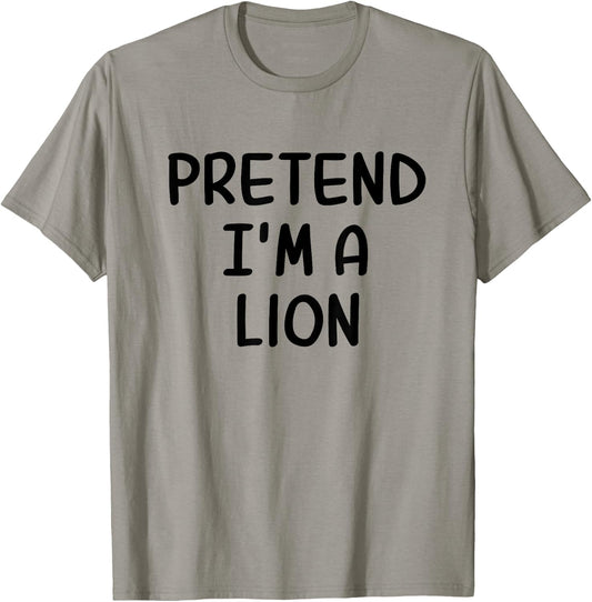 Funny Halloween Party Xmas Lazy Pretend I'm a Lion T-Shirt - T-Shirt | Sand