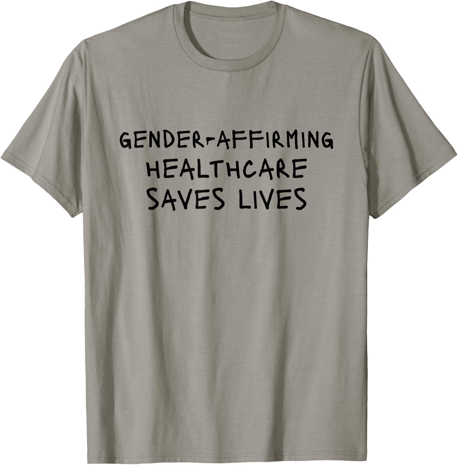 Gender Affirming Healthcare Saves Lives T-Shirt - T-Shirt | Sand