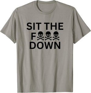 Sit The F Down Baseball T-Shirt - T-Shirt | Sand