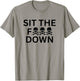 Sit The F Down Baseball T-Shirt - T-Shirt | Sand
