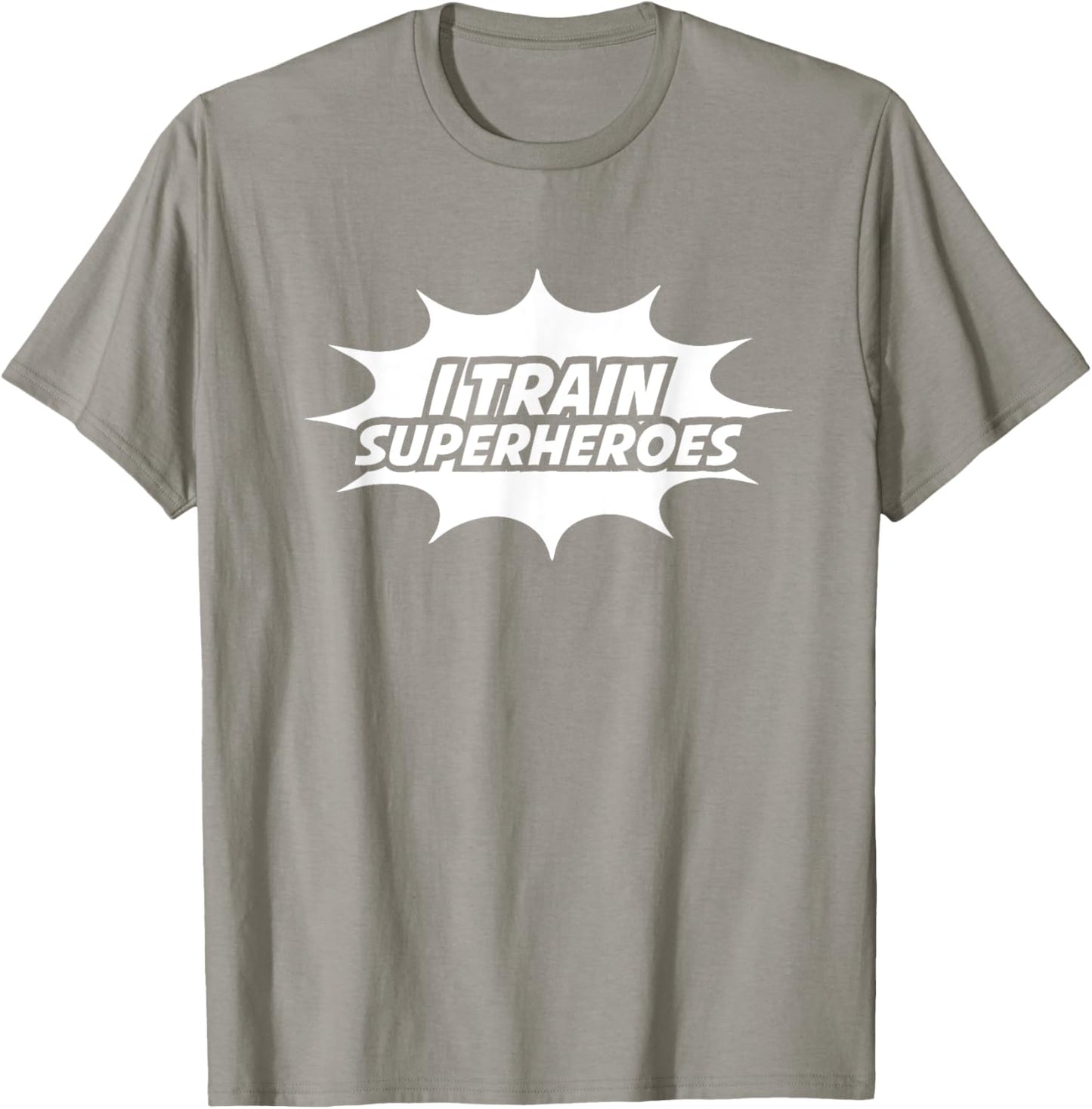 I Train Superheroes T-Shirt - T-Shirt | Sand