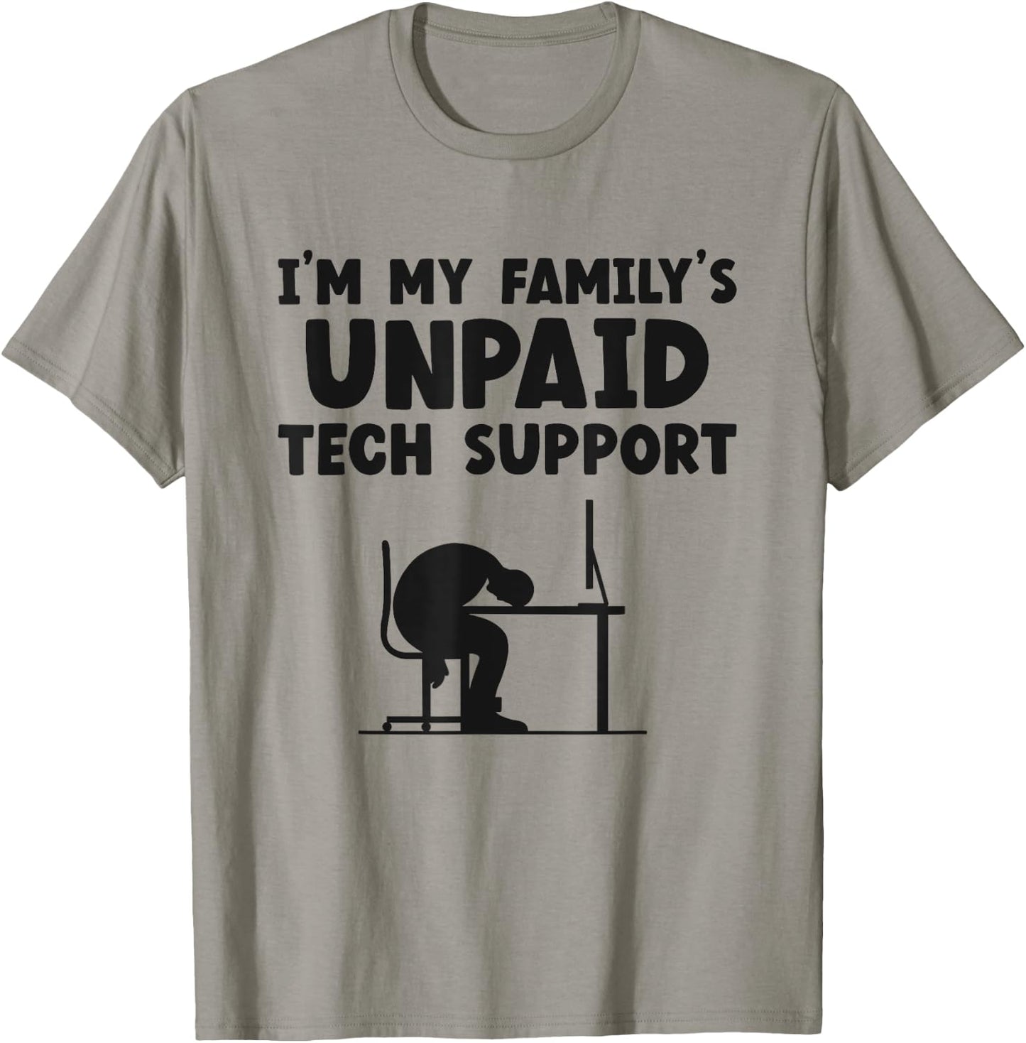 I'm My Family's Unpaid Tech Support IT Helpdesk Computer T-Shirt - T-Shirt | Sand