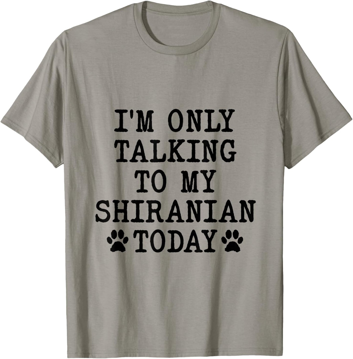 I'm Only Talking To My Shiranian Today Pomshi Shih A Pom T-Shirt - T-Shirt | Sand