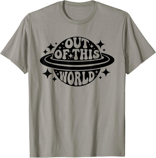 Out Of This World Groovy Funny Planet Space Geeky Astronomy T-Shirt - T-Shirt | Sand