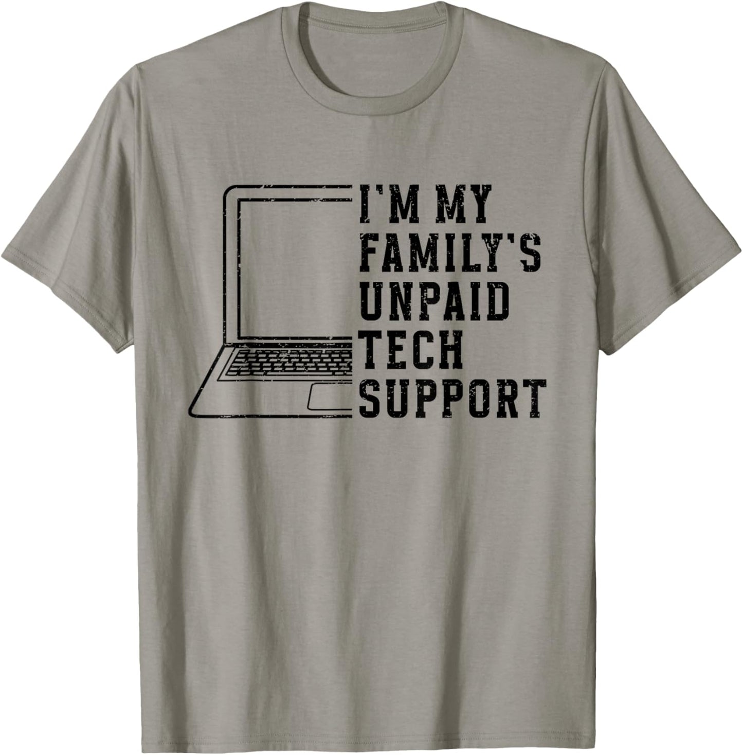 I'm My Family's Unpaid Tech Support Funny Technical Support T-Shirt - T-Shirt | Sand