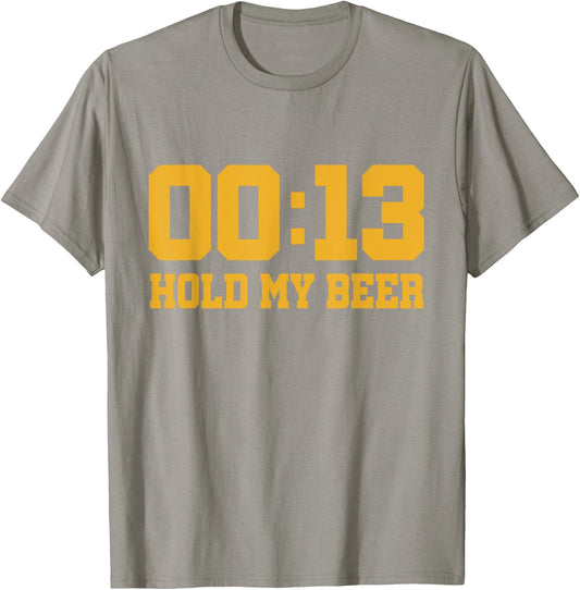 13 Seconds Hold my beer T-Shirt - T-Shirt | Sand