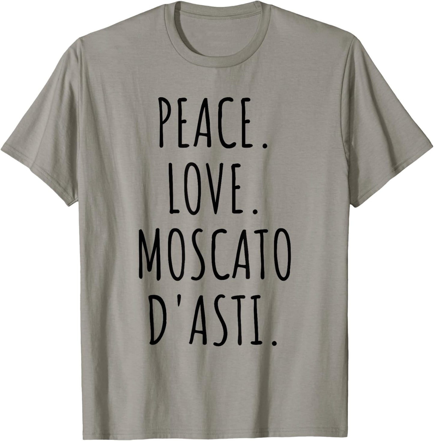 Peace Love Moscato d'Asti Italian Wine Lover T-Shirt - T-Shirt | Sand