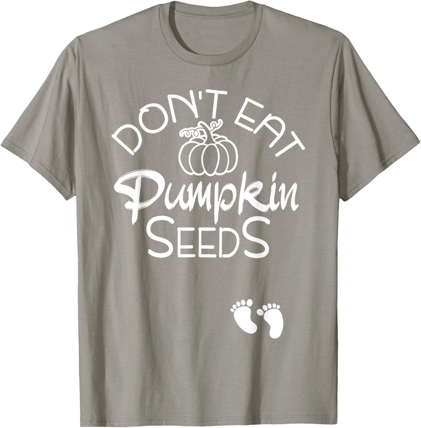Don't Eat Pumpkin Seeds Halloween Baby Pregnancy Funny T-Shirt - T-Shirt | Sand