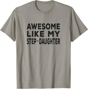 Awesome Like My step-daughter - funny fathers day T-Shirt - T-Shirt | Sand