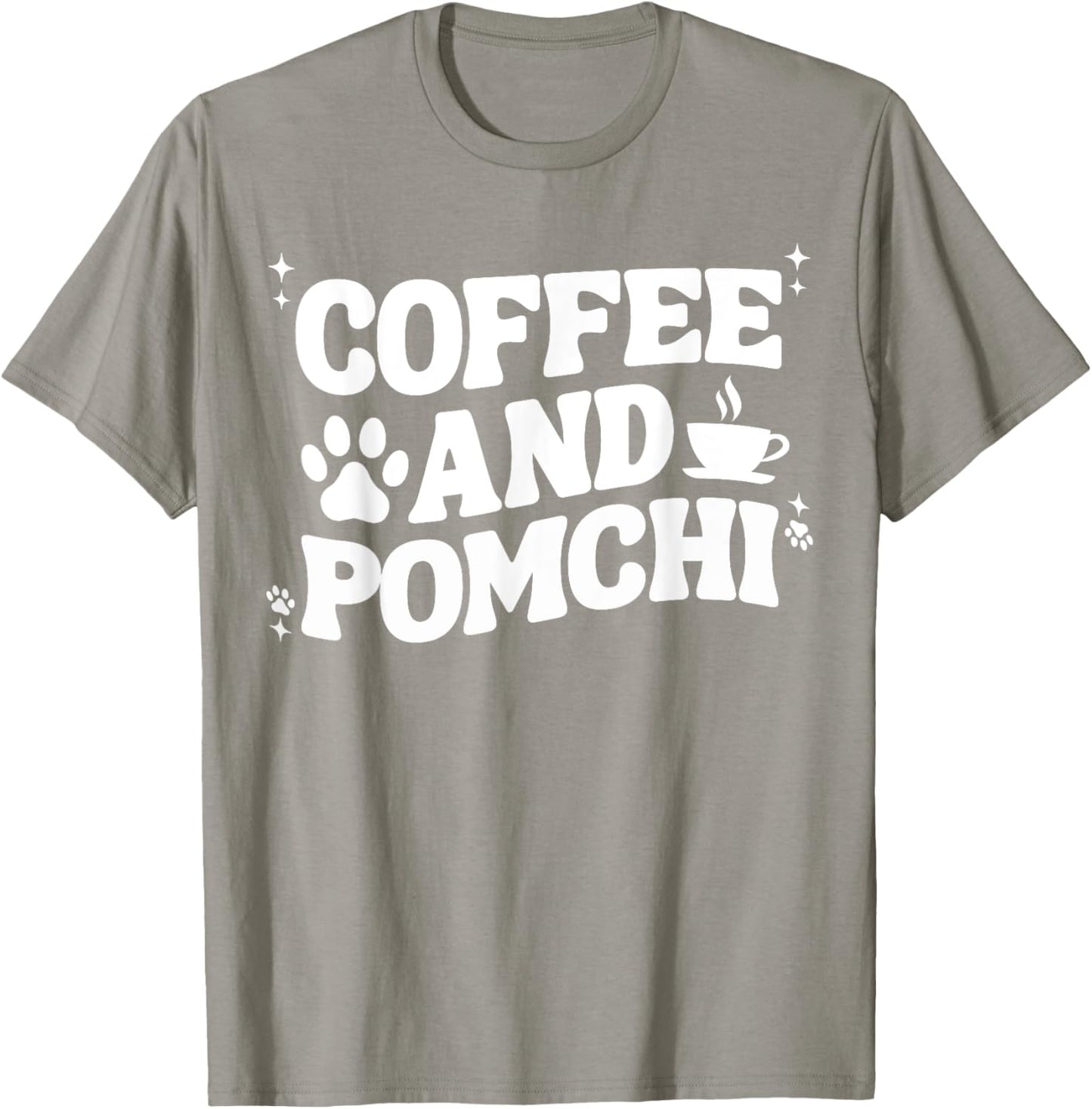 Coffee And Pomchi Women Pom-Chi Dog Mom Dad Funny T-Shirt - T-Shirt | Sand