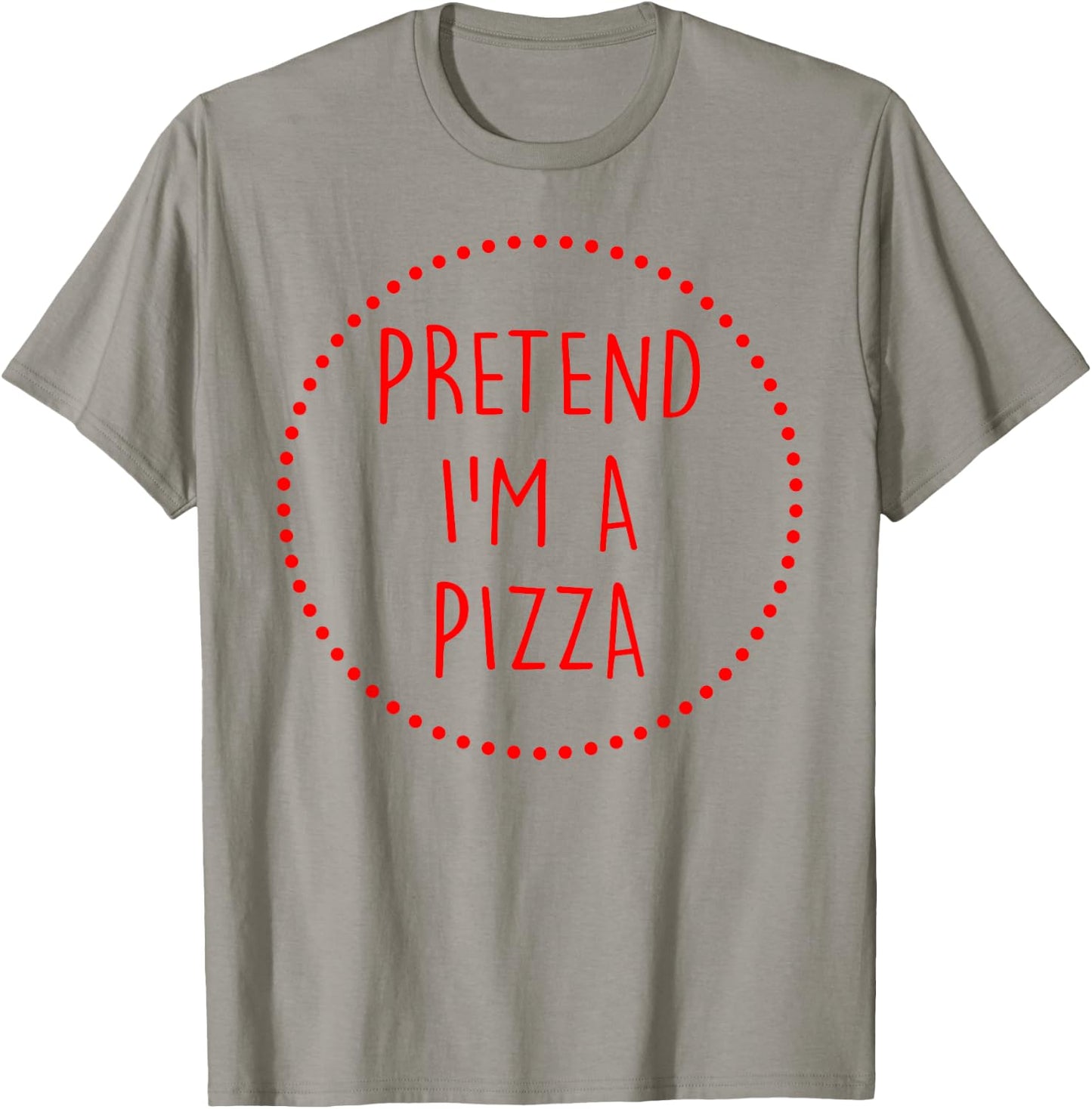 Pretend Im a Pizza Halloween Costume T-Shirt - T-Shirt | Sand