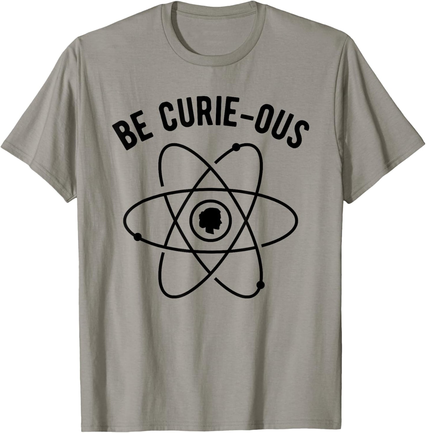 Be Curie-ous - Marie Curie Pun - Women in Science Feminist T-Shirt - T-Shirt | Sand