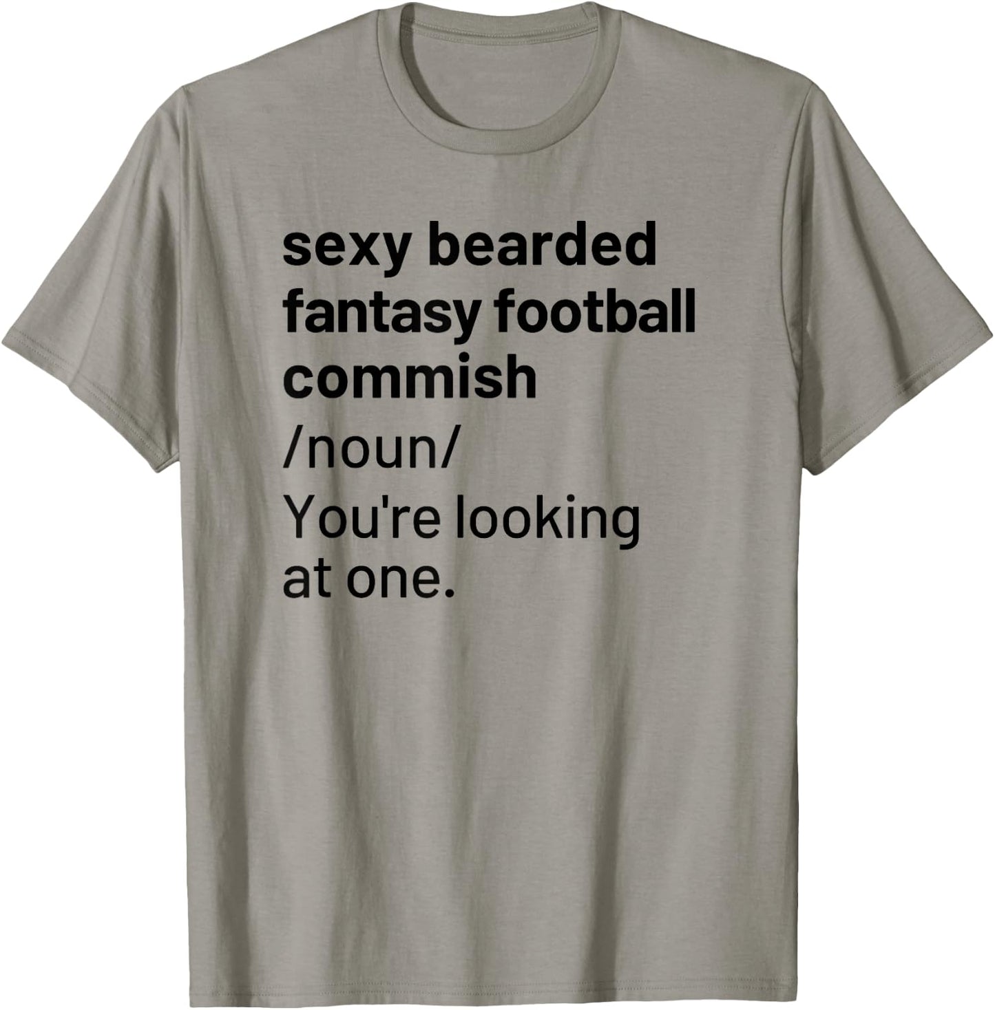 Sexy Bearded Fantasy Football Commish Commissioner Funny T-Shirt - T-Shirt | Sand