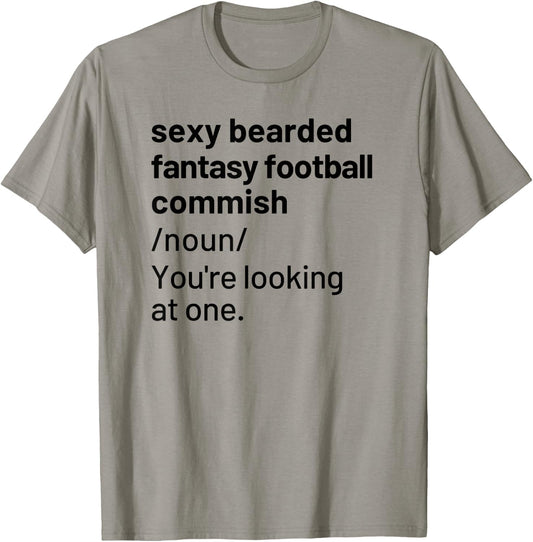 Sexy Bearded Fantasy Football Commish Commissioner Funny T-Shirt - T-Shirt | Sand