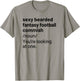 Sexy Bearded Fantasy Football Commish Commissioner Funny T-Shirt - T-Shirt | Sand