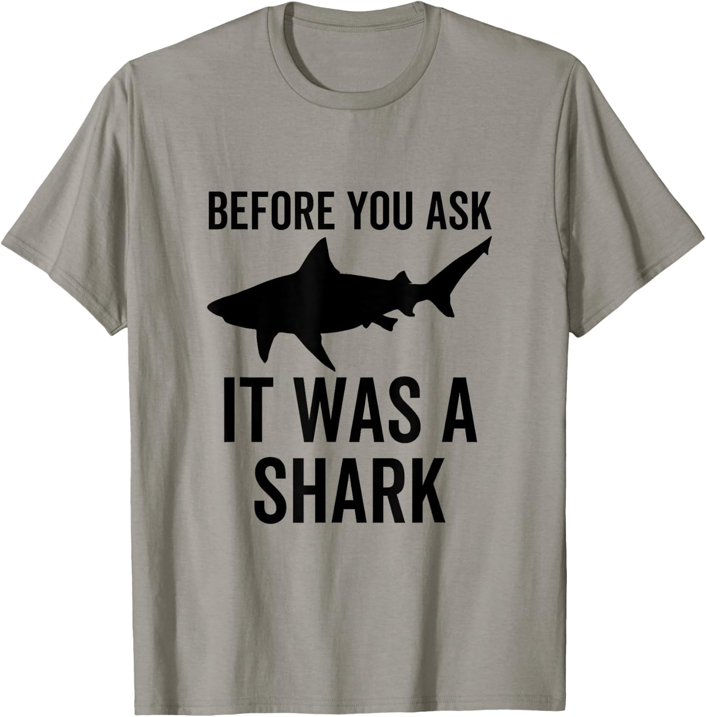 Before You Ask It Was a Shark Amputee Amputation Surgery T-Shirt - T-Shirt | Sand