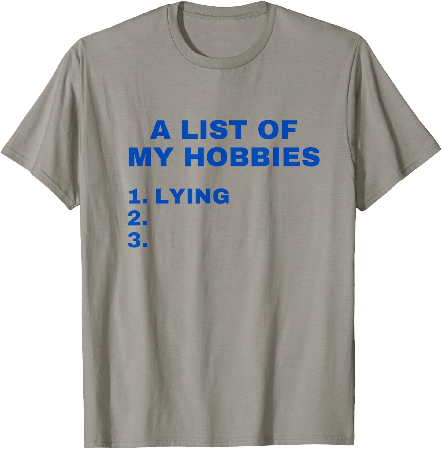 A List Of My Hobbies Lying Funny Favorite Hobby is Lying T-Shirt - T-Shirt | Sand