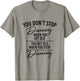 You Don't Stop Dancing When You Get Old - Dancer Teacher Fun T-Shirt - T-Shirt | Sand