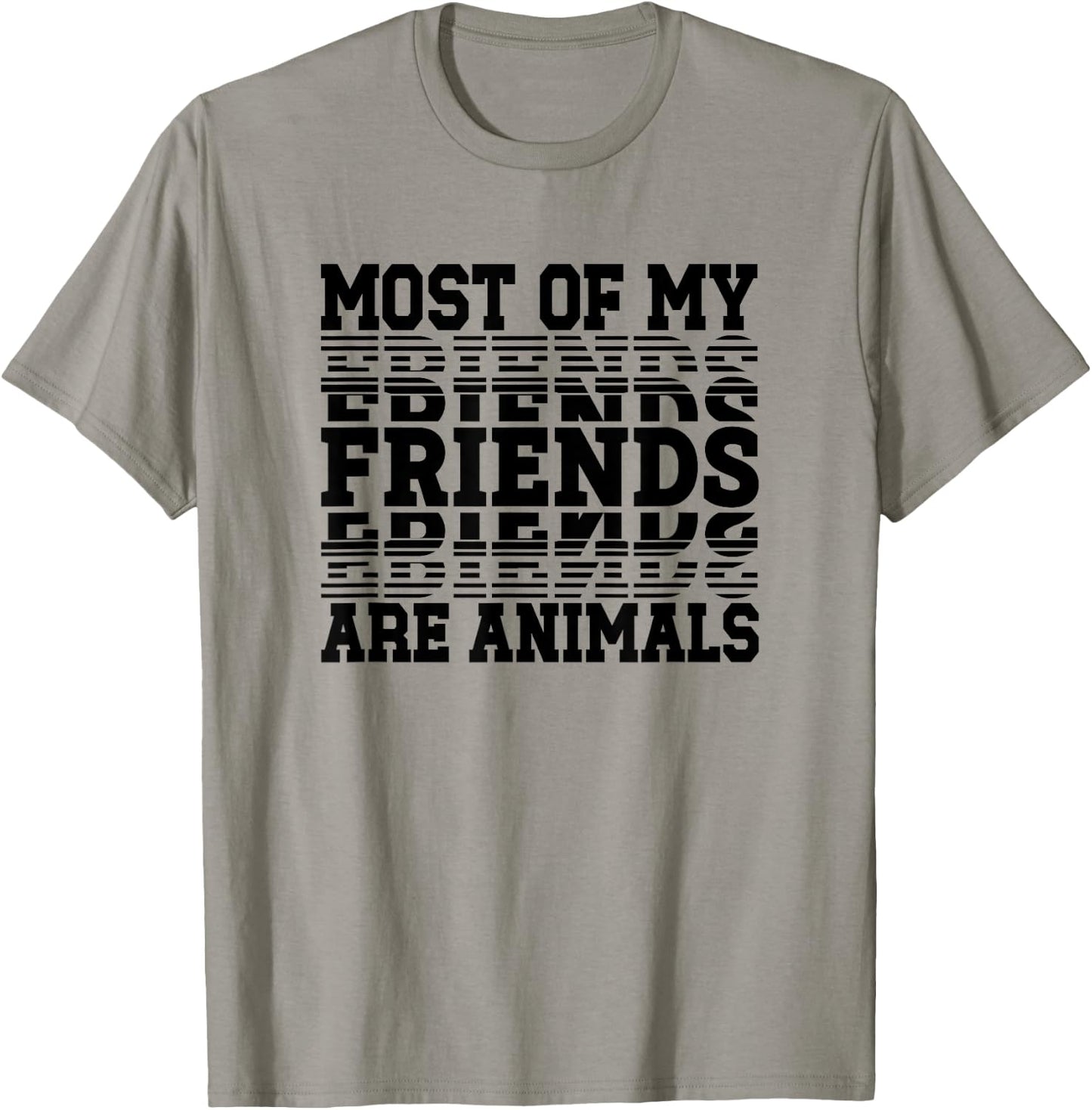 Most of My Friends Are Animals T-Shirt - T-Shirt | Sand