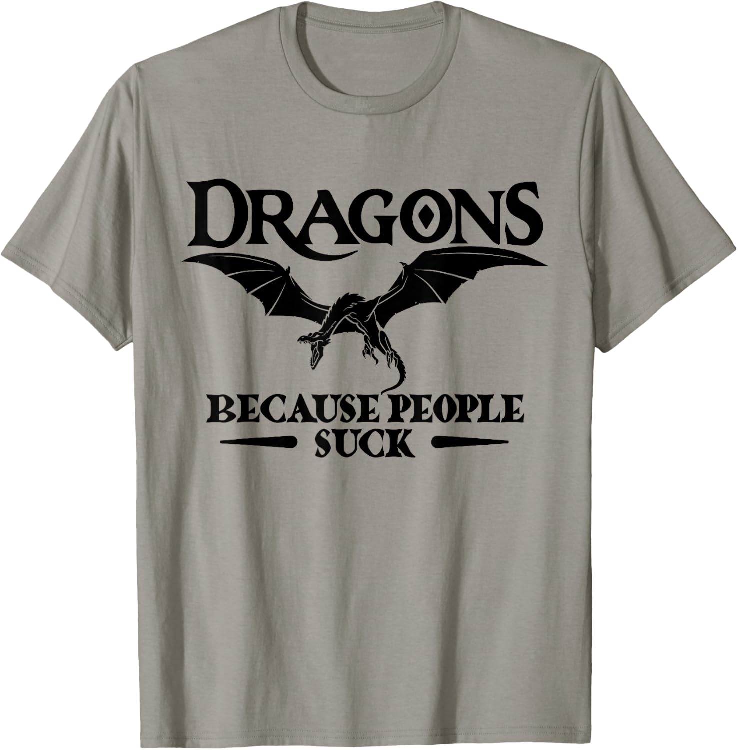 Dragons Because People Suck Shirt | Dragon T-Shirt - T-Shirt | Sand