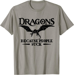 Dragons Because People Suck Shirt | Dragon T-Shirt - T-Shirt | Sand