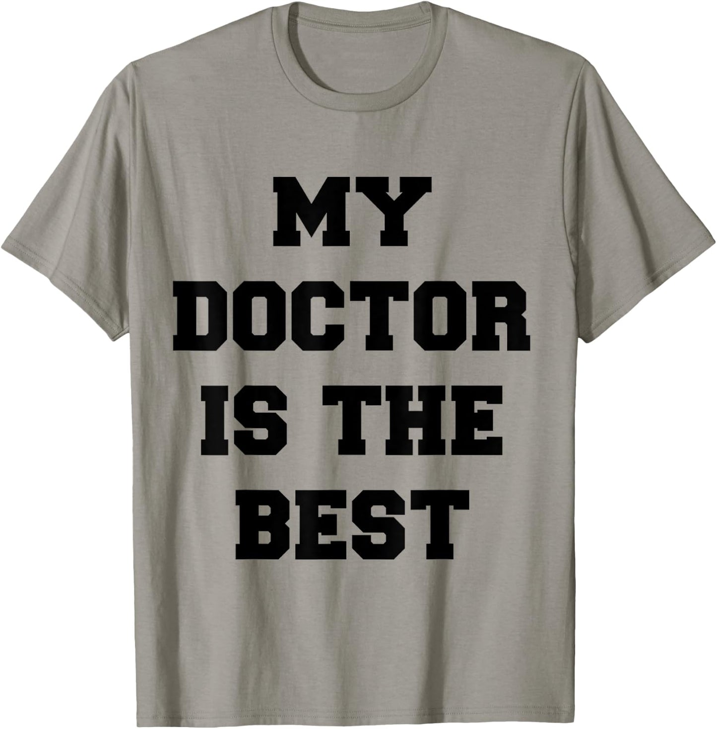 My Doctor Is The Best T-Shirt - T-Shirt | Sand