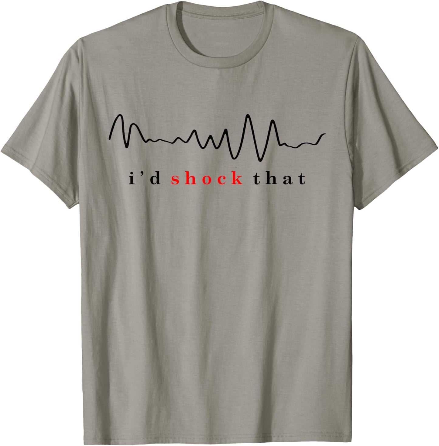 I'd shock that vfib arrhythmia Nurse RN nurse hospital comfy T-Shirt - T-Shirt | Sand