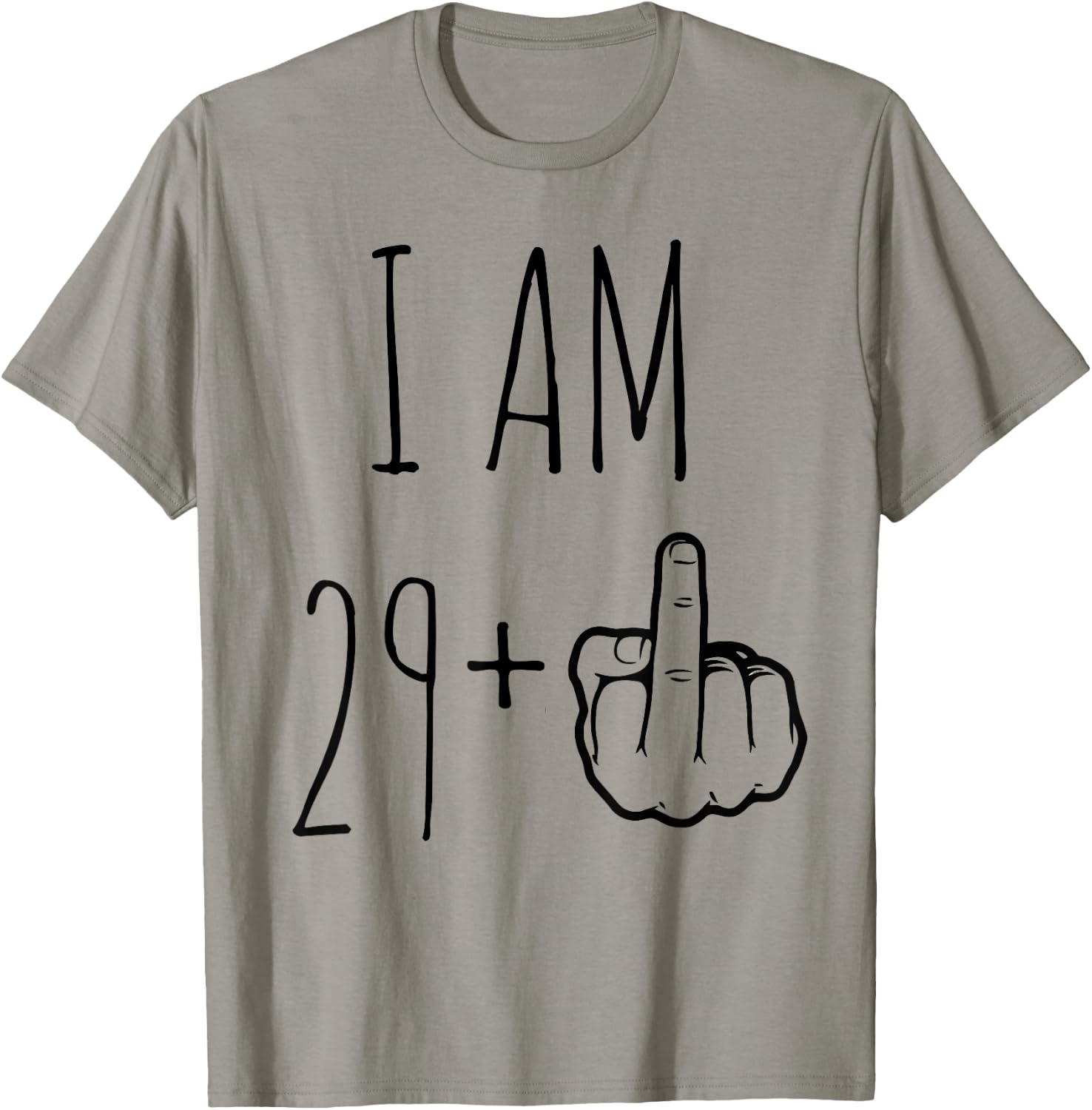 I Am 29 Plus 1 Middle Finger For A 30th Birthday T-Shirt - T-Shirt | Sand