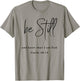 Be Still and Know That I Am God T-Shirt - T-Shirt | Sand