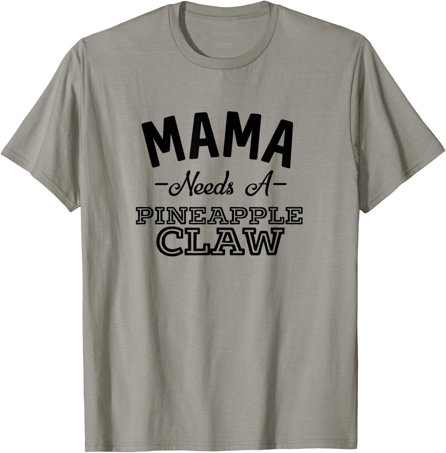 Mama Needs A Pineapple Claw Summer Funny Hard Seltzer Men Women T-Shirt - T-Shirt | Sand