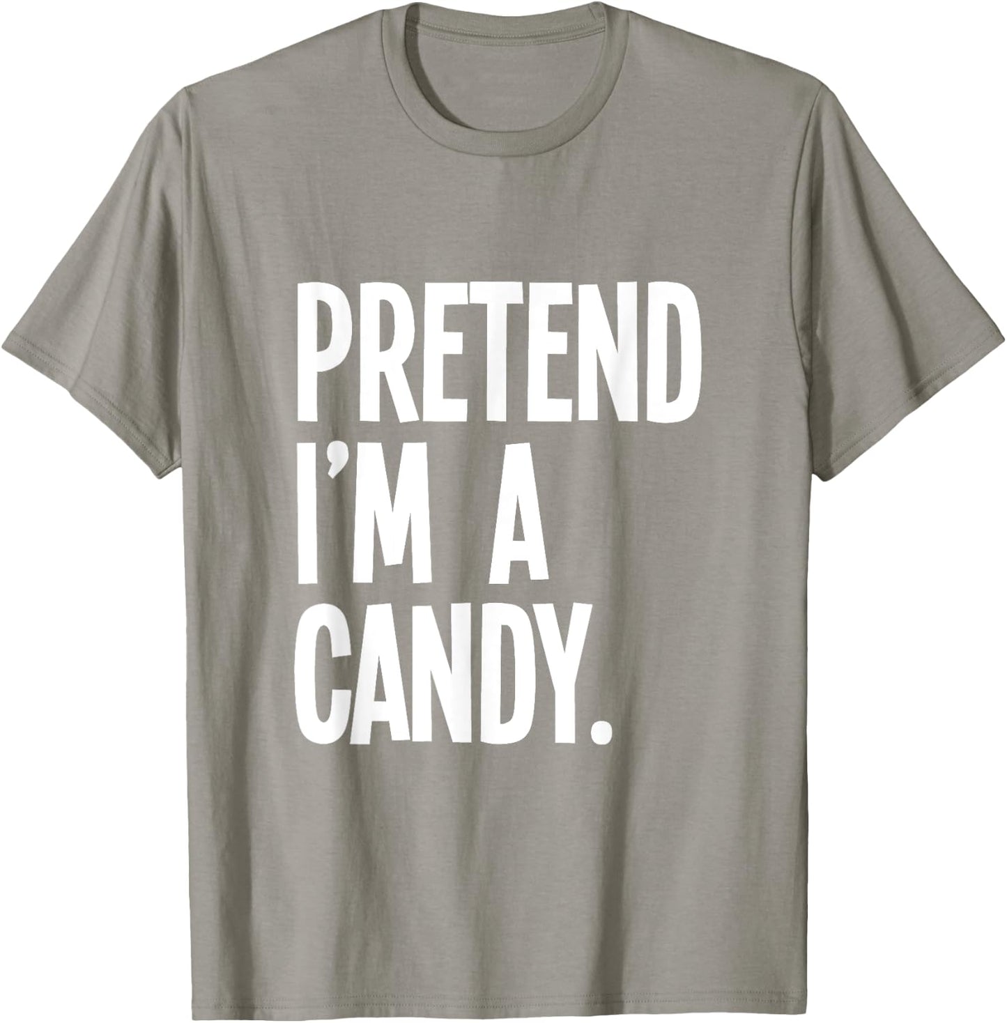 Pretend I'm A Candy Funny Halloween Party Costume T-Shirt - T-Shirt | Sand