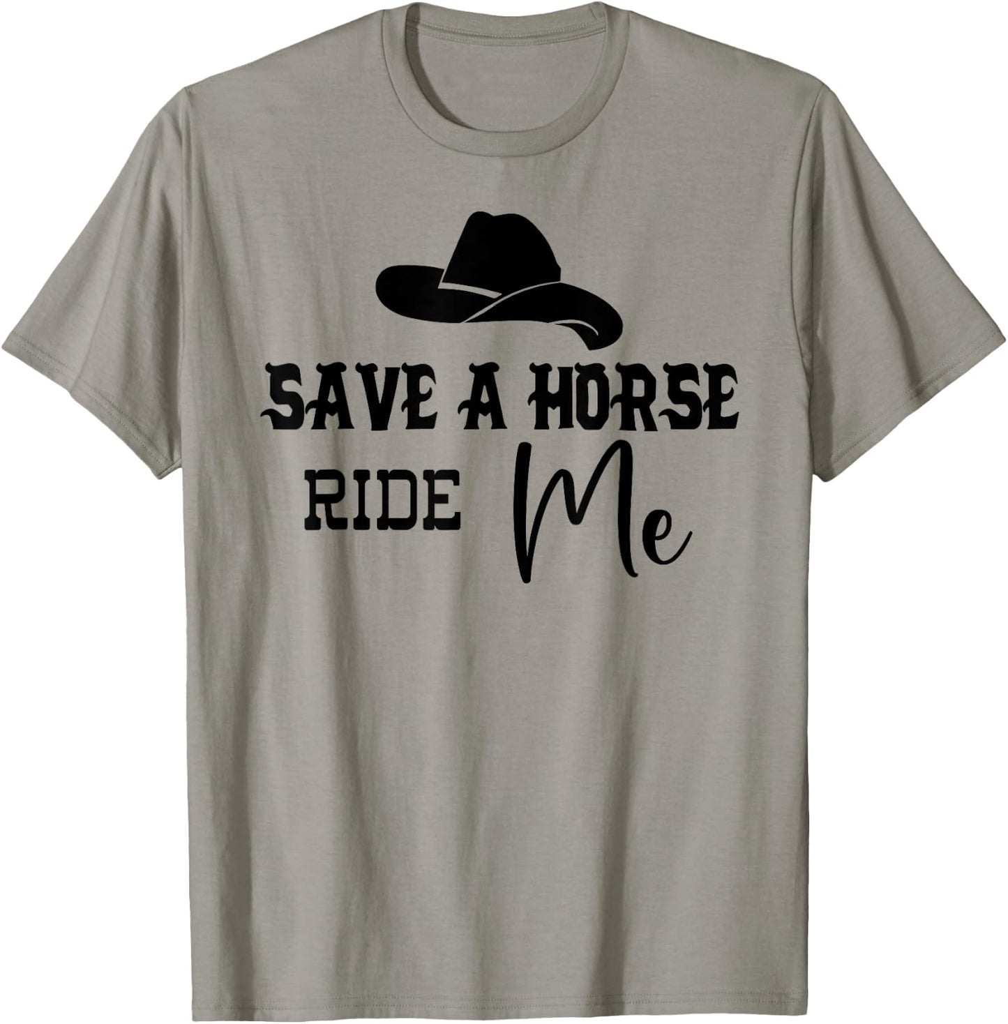 Save a Horse Ride Me Shirt,Women Save a Horse ,Cowboy T-Shirt - T-Shirt | Sand