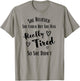 She Believed She Could But She Was Really Tired So She Didnt T-Shirt - T-Shirt | Sand