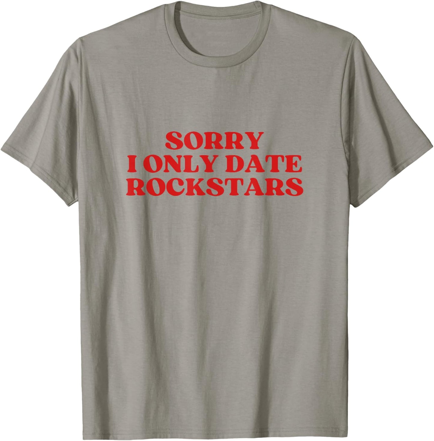 Sorry I Only Date Rockstars Y2k Aesthetic T-Shirt - T-Shirt | Sand