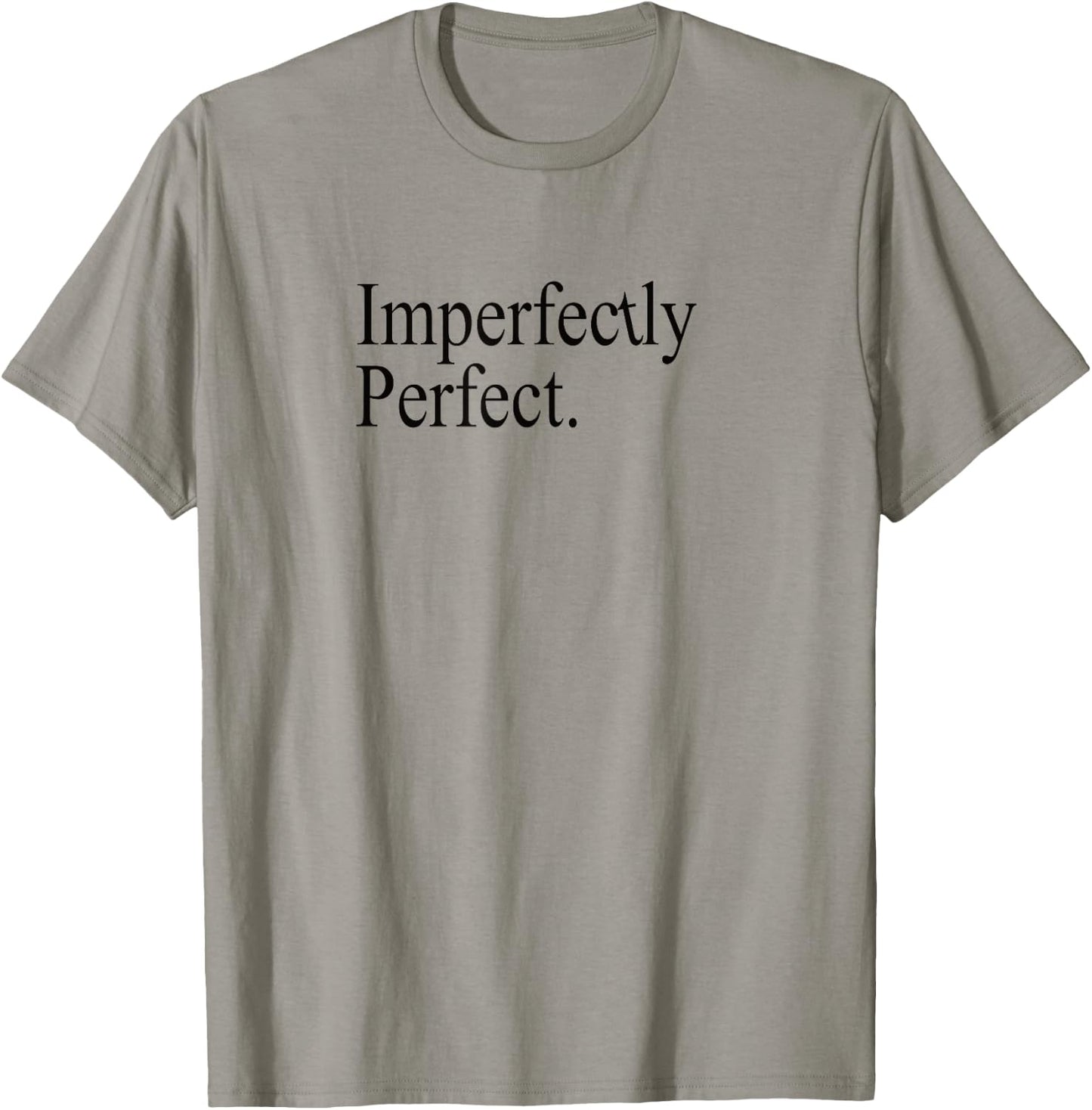 Imperfectly perfect Positive Affirmation Gratitude T-Shirt - T-Shirt | Sand